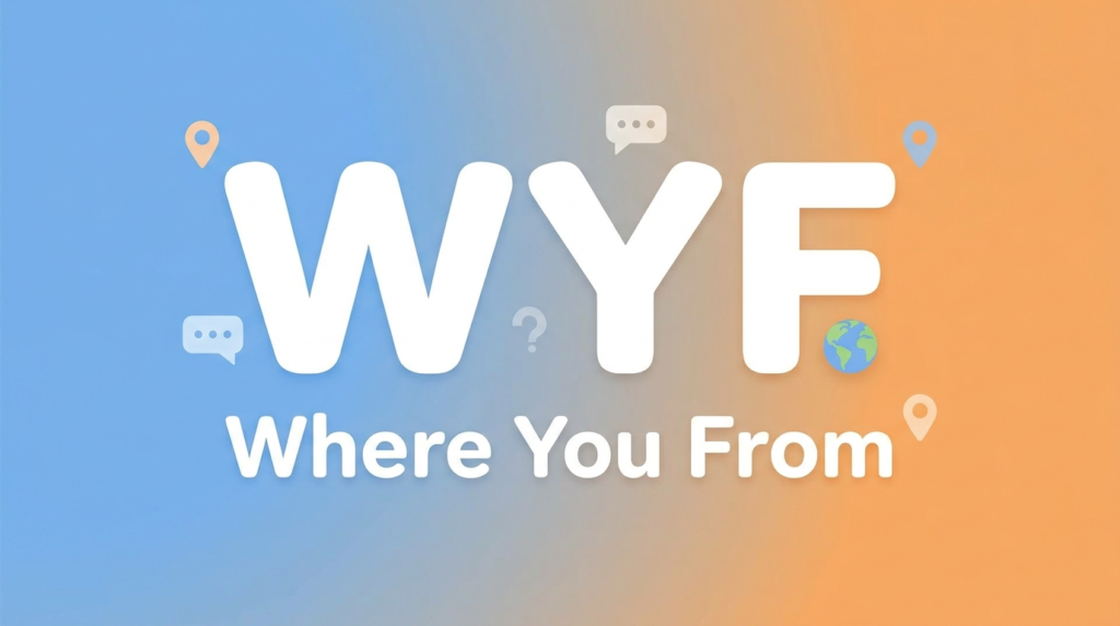 Simple Meaning of WYF