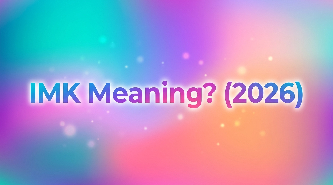 IMK Meaning ? (2026)