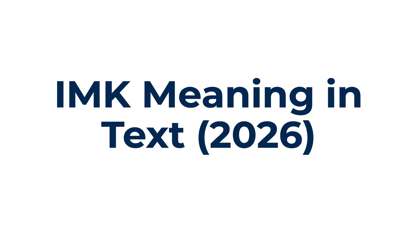 IMK Meaning in Text (2026)